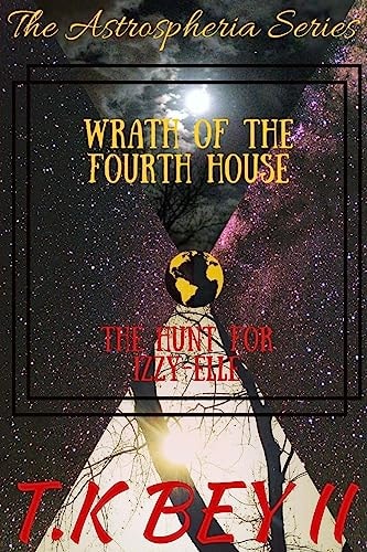 Wrath of the Fourth House The Hunt for Izzy-Elle