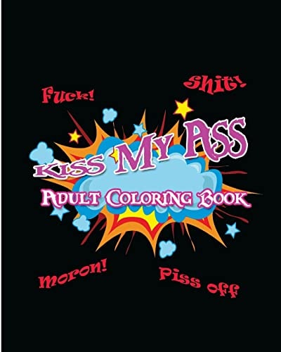 Kiss My Ass Adult Coloring Book