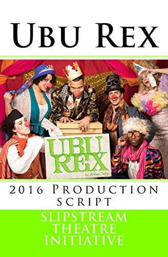 Ubu Rex 2016 Production Script