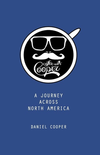Coffee With Cooper A Journey Across North America