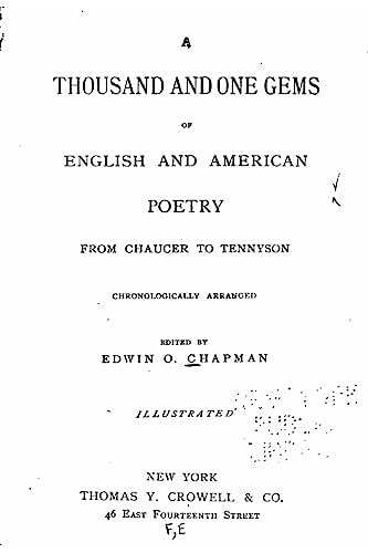 A Thousand and One Gems of English and American Poetry, from Chaucer to Tennyson