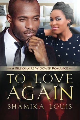 To Love Again A Billionaire Widower African American Romance