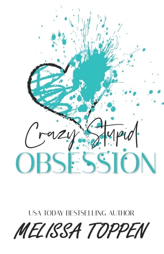 Crazy Stupid Obsession A Bad Boy Romance