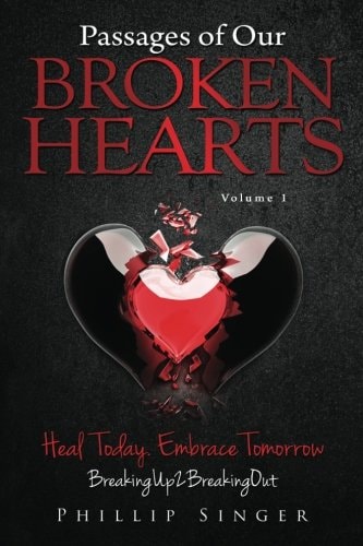 Passages of Our Broken Hearts How To Get Over Your Ex and Cure Your Broken Heart