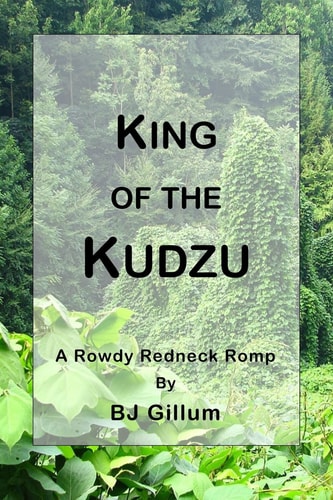 King of the Kudzu A Rowdy Redneck Romp