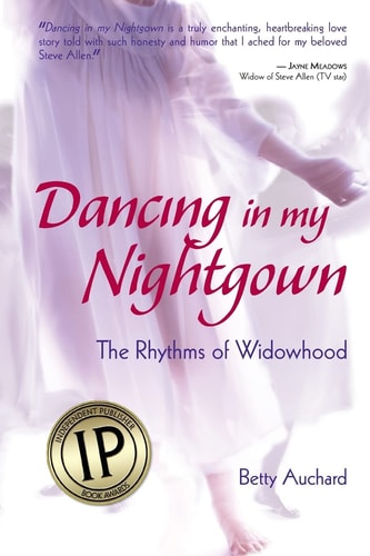 Dancing in My Nightgown The Rhythms of Widowhood