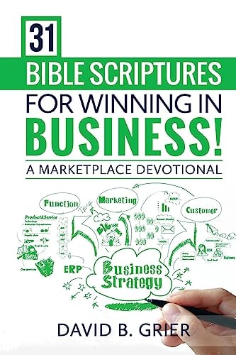 31 Bible Scriptures For Winning In Business! A Marketplace Devotional