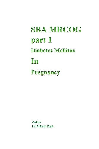 Sba Mrcog Part 1 (Diabetes Mellitus in Pregnancy)