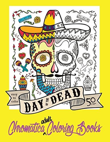 Day of the Dead Chromatica Adult Coloring Book Volume One