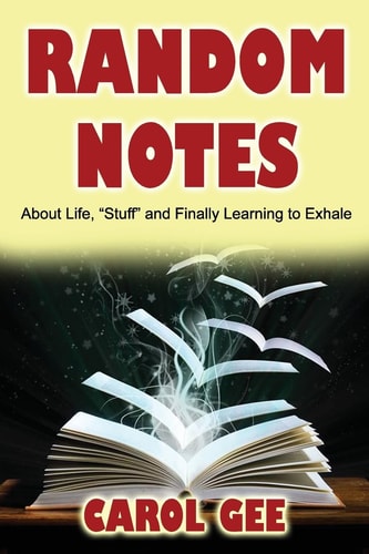 Random Notes (About Life, "Stuff" and Finally Learning To Exhale