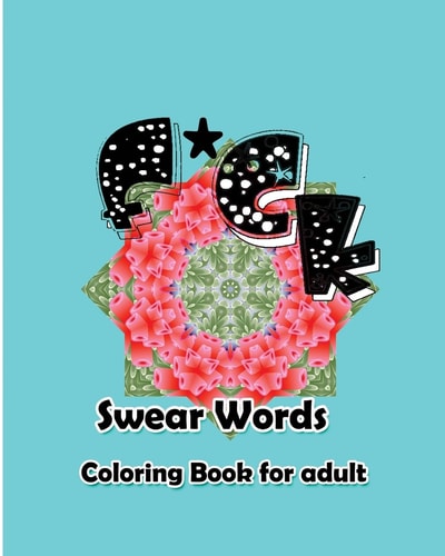 F*ck Swear Words Coloring Book for Adult