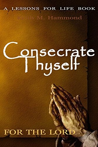 Consecrate Thyself For The Lord 120 Day Schedule of Sacrifice