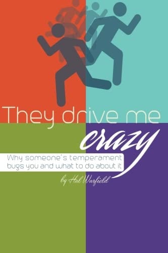 They Drive Me Crazy! Why Someone's Temperament Bugs You and What to Do about It