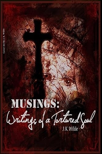 Musings Writings of a Tortured Soul