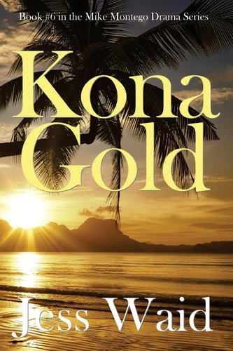 Kona Gold Book #6 in the Mike Montego Series
