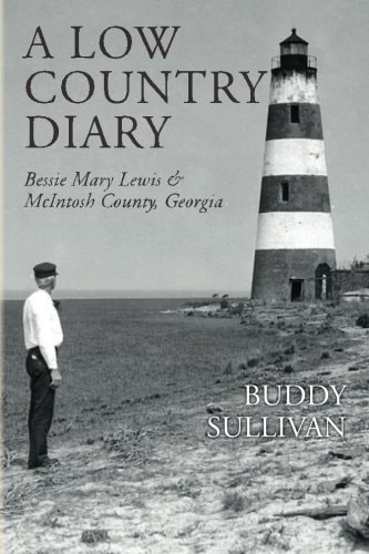 A Low Country Diary Bessie Mary Lewis & McIntosh County, Georgia