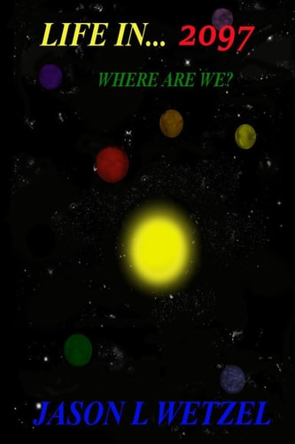 Life In... 2097 Where Are We?