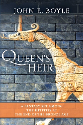 Queen's Heir A Fantasy Set Among the Hittites at the End of the Bronze Age