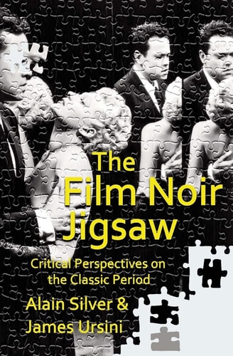 The Film Noir Jigsaw Critical Perspectives on the Classic Period