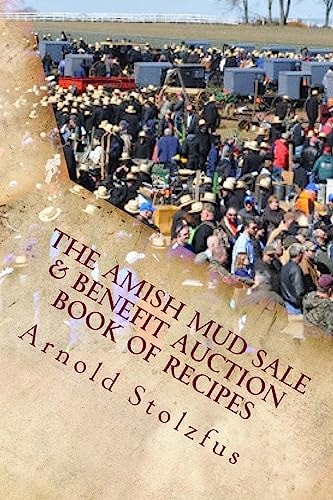 The Amish Mud Sale and Benefit Auction Book of Recipes