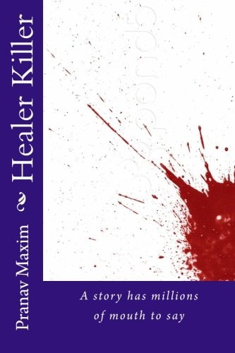 Healer Killer A Story Has Millions of Mouth to Say
