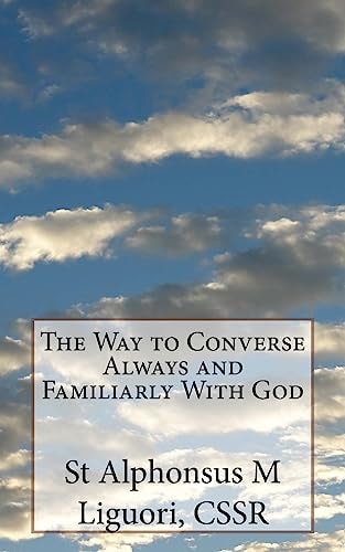The Way to Converse Always and Familiarly With God