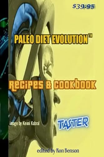 Paleo Diet Evolution(TM) Recipes & Cookbook Taster PAPERBACK The Fountain Of Youth Formula(TM)