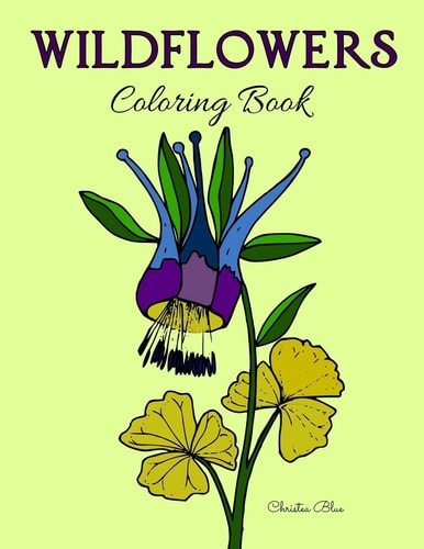 Wildflowers Coloring Book (Adult Coloring, Relaxation, Stress Relief)