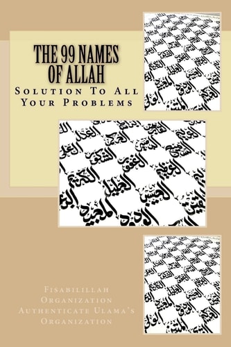 The 99 Names of Allah Solution To All Your Problems