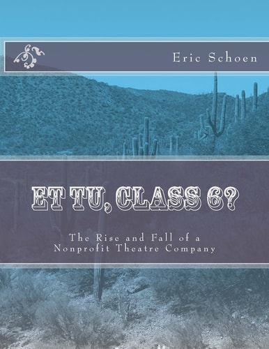 Et Tu, Class 6? The Rise and Fall of a Nonprofit Theatre Company