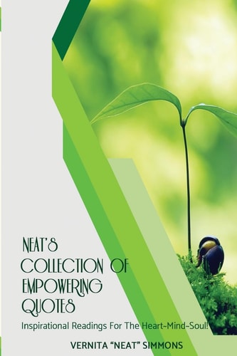 Neat's Collection Of Empowering Quotes Inspirational Readings For The Heart Mind Soul!
