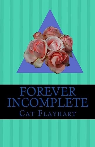 Forever Incomplete A Collection of Poetry