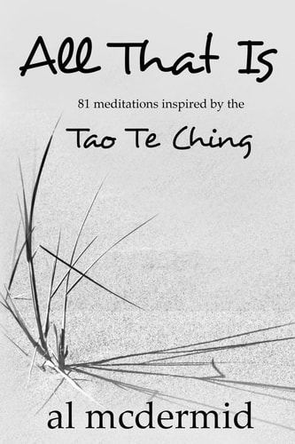 All That Is 81 Meditations Inspired by the Tao Te Ching