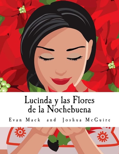 Lucinda Y Las Flores de la Nochebuena A Children's Opera in One Act