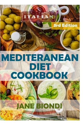 Mediterranean Diet Cookbook Italian Cookbook, Mediterranean Cookbook, Mediterranean Diet for Beginners, Mediterranean Diet, Mediterranean Diet Recipes, Mediterranean Diet for Weight Loss