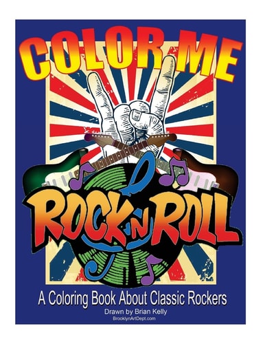 Color Me Rock and Roll Coloring Book about Classic Rockers