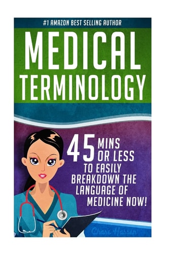 Medical Terminology 45 Mins Or Less to EASILY Breakdown the Language of Medicine NOW!