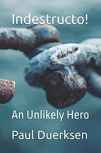 Indestructo! An Unlikely Hero