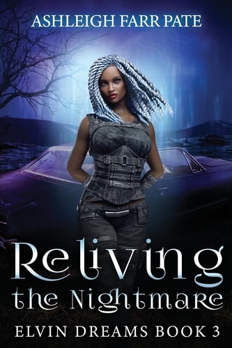 Reliving The Nightmare Elvin Dreams Book 3