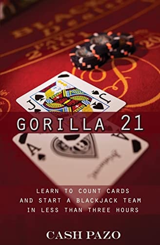 Gorilla 21 Learn To Count Cards And Start A Blackjack Team In Less Than Three Hours