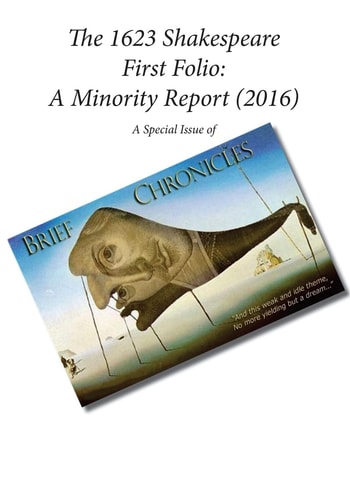 The 1623 Shakespeare First Folio: a Minority Report (2016) A Special Issue of Brief Chronicles