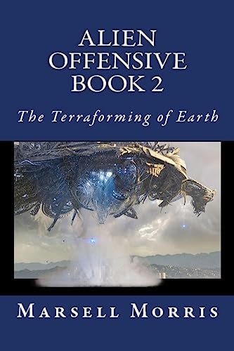 Alien Offensive - Book 2 The Terraforming of Earth