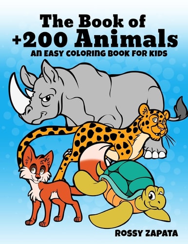 The Book of +200 Animals An Easy Coloring Book for Kids