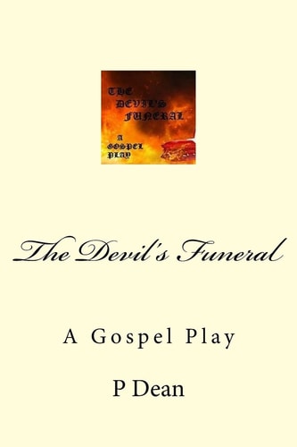 The Devil's Funeral A Gospel Play