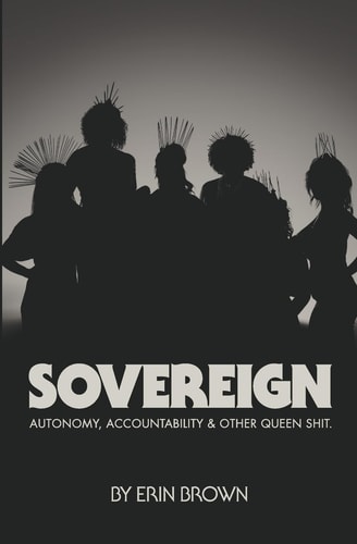 Sovereign Autonomy, Accountability, and Other Queen Shit