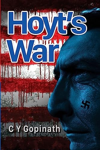 Hoyt's War One Reluctant American's Fight Against a President Who Has Brought the Country to the Edge of Madness
