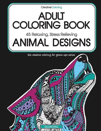 Adult Coloring Book 45 Relaxing, Stress Relieving Animal Designs
