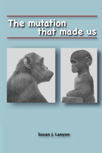 The Mutation That Made Us