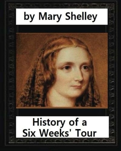 History of a Six Weeks' Tour (1817),by Mary Wollstonecraft Shelley (novel) Thomas Hookham (ca. 1739-1819) Was a Bookseller and Publisher in London in the 18th-19th Centuries