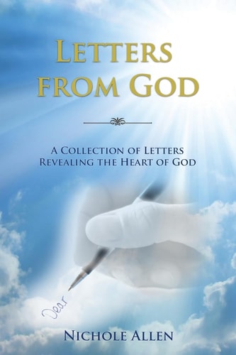 Letters From God A COLLECTION oF LETTERS REVEALING THE HEART of GOD